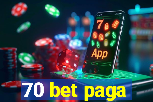 70 bet paga